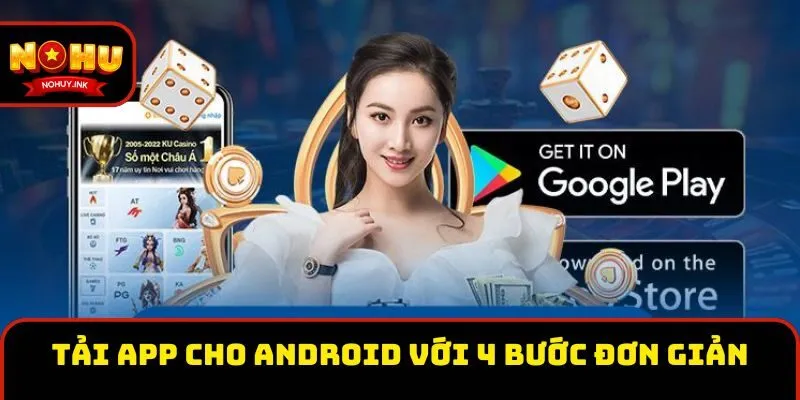 Tải app cho Android với 4 bước đơn giản Tải app cho Android với 4 bước đơn giản