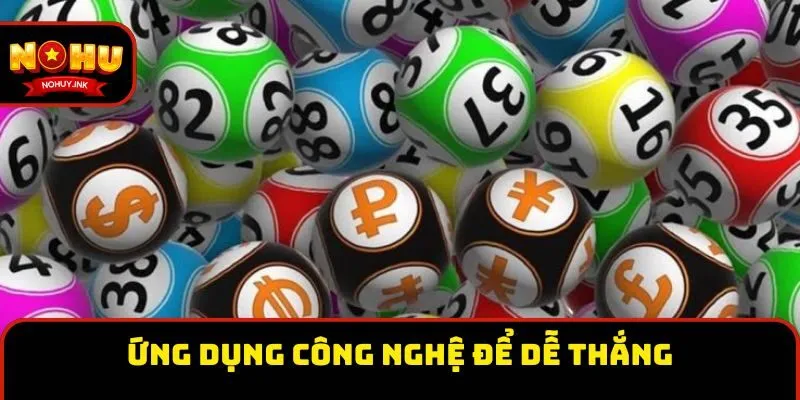 Ứng dụng công nghệ để dễ thắng Ứng dụng công nghệ để dễ thắng