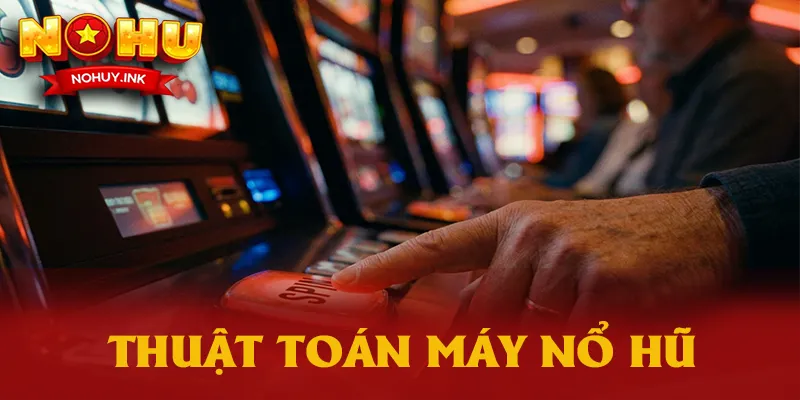 Thuật toán máy nổ hũ